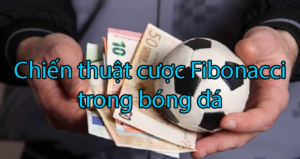 chiến thuật Fibonacci trong cá độ